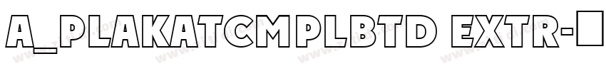 a_PlakatCmplBtd Extr字体转换